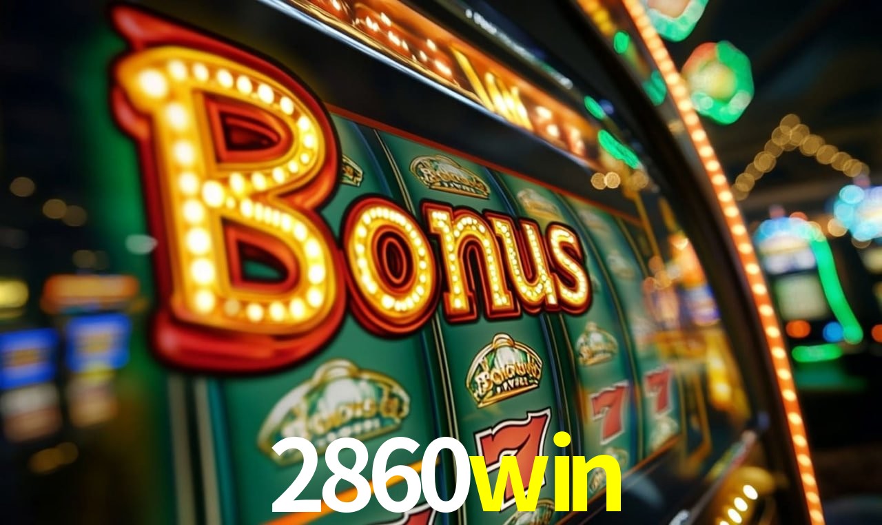Jogos com bônus e suporte 24h na 2860win