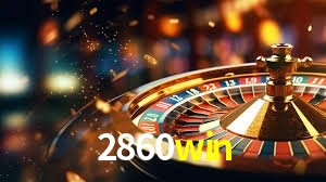 Jogos populares e pagamentos rápidos na 2860win